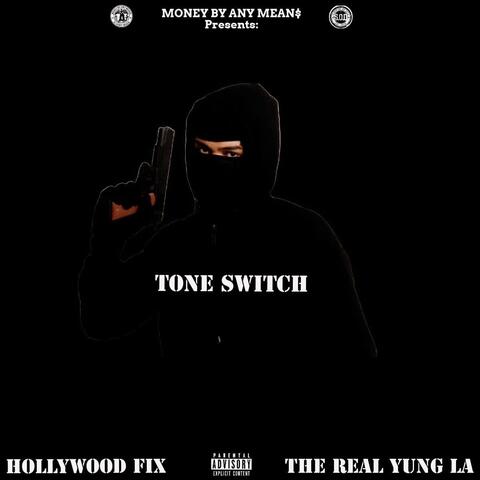 Tone Switch (feat. The Real Yung LA) [Play At Your Own Risk ]