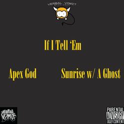 If I Tell 'Em (feat. Sunrise w/ A Ghost)
