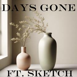 Days Gone (feat. Sketch)