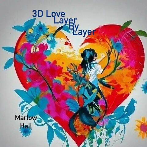3D LOvE (LaYer bY LaYer)