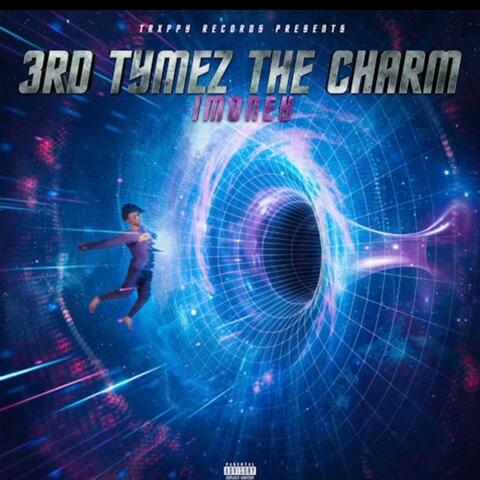 3rd Tymez The Charm