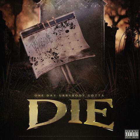 One Day UrryBody Gotta Die