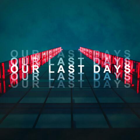 Our Last Days