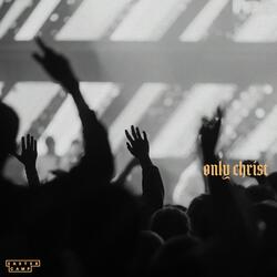 Only Christ