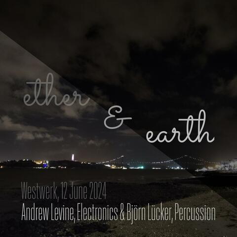 Ether & Earth - Andrew Levine & Björn Lücker