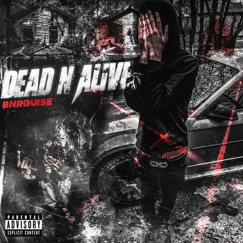DEAD N ALIVE