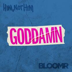 Goddamn (feat. BLOOMR)