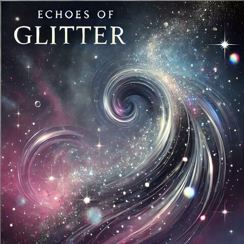 Echoes of Glitter