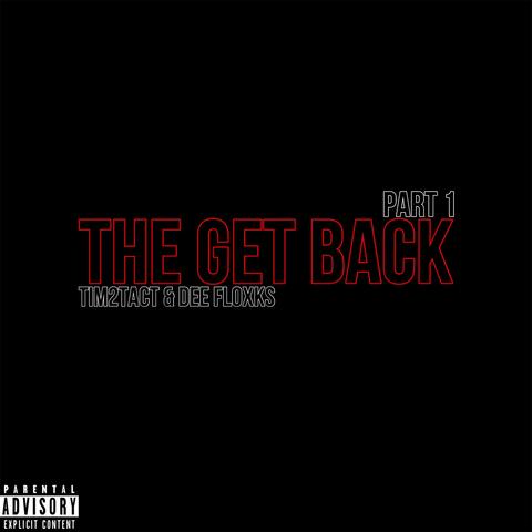 The Get Back (feat. Dee Floxks) [Part 1]
