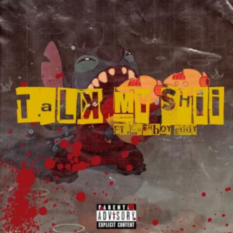 Talk my shii (feat. Cashboy Eddy)