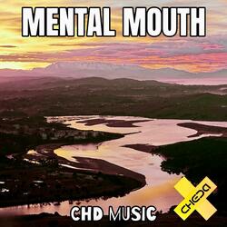 MENTAL MOUTH