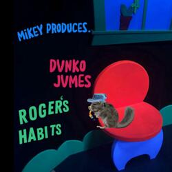 Rogers Habits (feat. Mikey Produces)