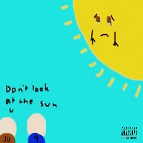 Don't Look At The Sun