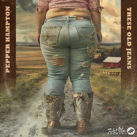 Pepper Hampton "These Old Jeans"