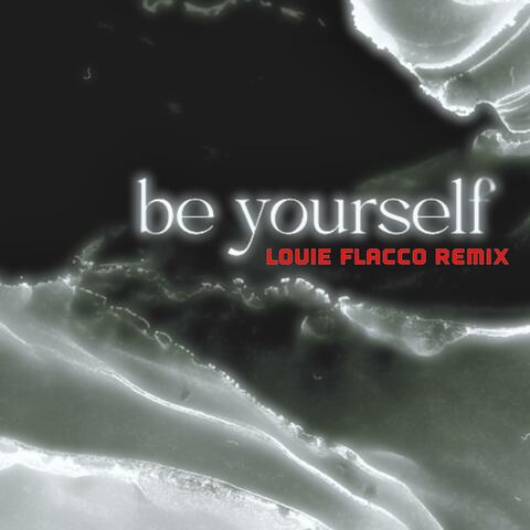 be yourself (Louie Flacco Remix)
