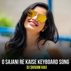 O Sajani Re Kaise Keyboard Song