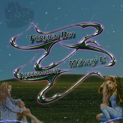 FOREIGN BIH (feat. TREEZYMADEIT)