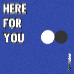 Here for You
