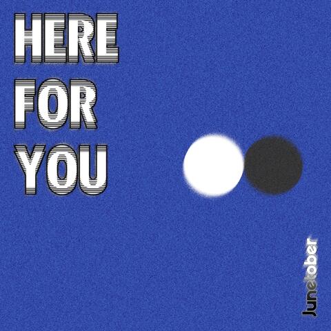 Here for You