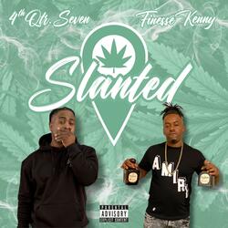 Slanted (feat. Finesse Kenny)