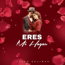 Eres Mi Hogar