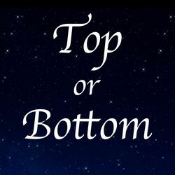 Top or Bottom