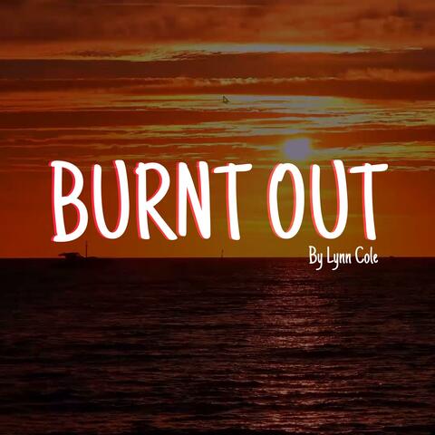 Burnt Out