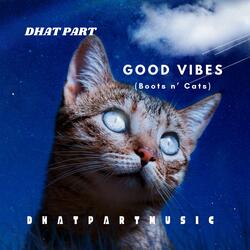 Good Vibes (Boots n' Cats)
