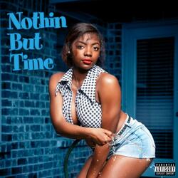 Nothin but Time (feat. Yung Steezee)