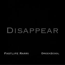 Disappear (feat. Fastlife Rarri)