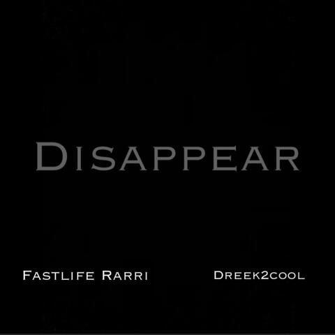 Disappear (feat. Fastlife Rarri)