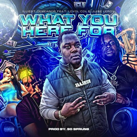 What You Here For (feat. Loyol Col & Jui$e Leroy)