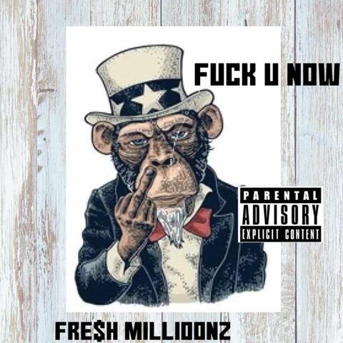 Fuck U Now