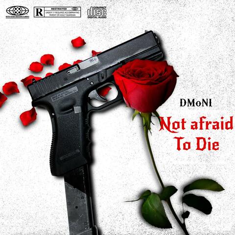 Not afraid To Die
