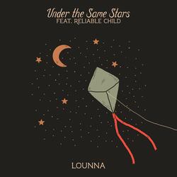 Under The Same Stars (feat. Reliable Child)