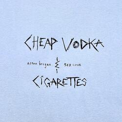 cheap vodka & cigarettes (feat. SEB.COVE)