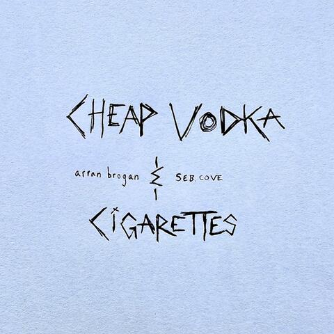 cheap vodka & cigarettes (feat. SEB.COVE)