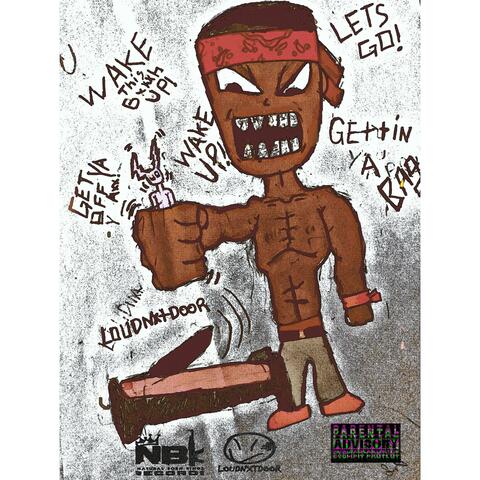 Wake Up (feat. Nbk Monsta & LoudNxtDoor)