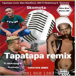 Tapatapa remix_Man ManMusic 286 & Mokoteng & Skomota) (feat. Man ManMusic 286 Ft Mokoteng & Skomota))