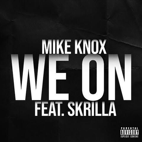 WE ON (feat. PayMeSkrilla)