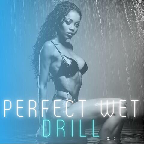 Perfect Wet Drill