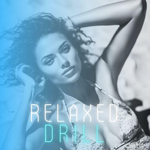 Relaxed Drill