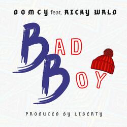 Bad Boy (feat. Domcy & Ricky Wrld)