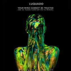 Your Mind Cannot Be Trusted (No Se Puede Confiar En Tu Mente)