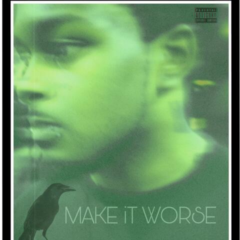 MAKE iT WORSE (feat WHET$TONE_BEATS)