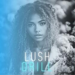 Lush Drill
