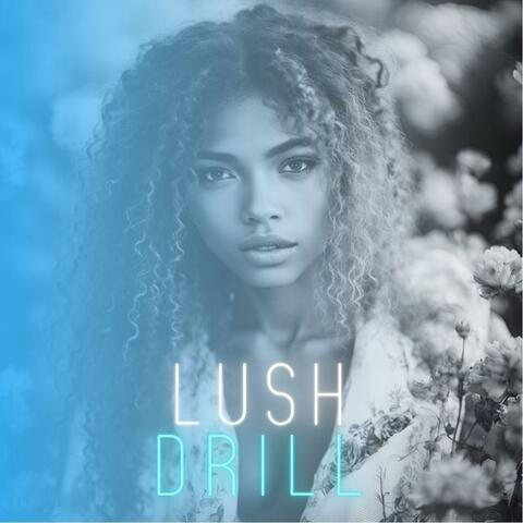 Lush Drill