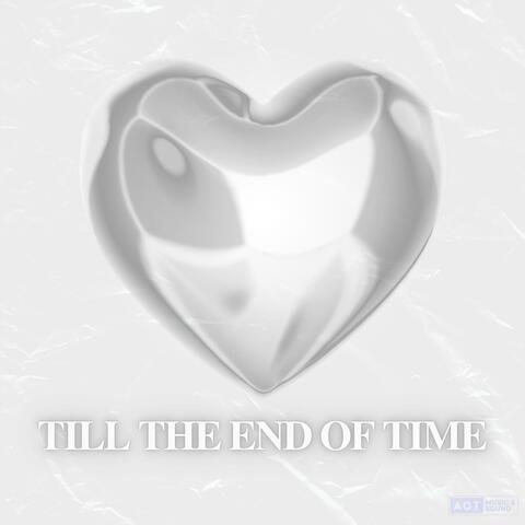 TILL THE END OF TIME