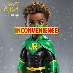 Inconvenience (feat. JR)