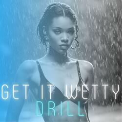 Get It Wetty Drill